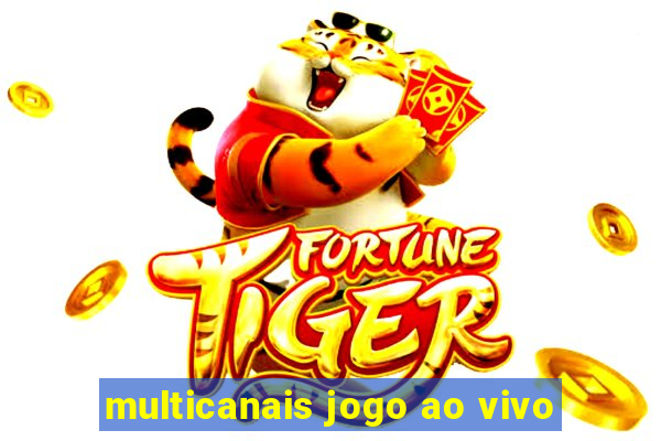 multicanais jogo ao vivo